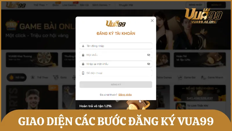 Giao diện các bước đăng ký siêu đơn giản và nhanh chóng tại Vua99