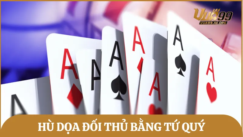 Hù dọa đối thủ bằng tứ quý cũng là một trong những mẹo chơi Tiến Lên Miền Nam hayHù dọa đối thủ bằng tứ quý cũng là một trong những mẹo chơi Tiến Lên Miền Nam hay