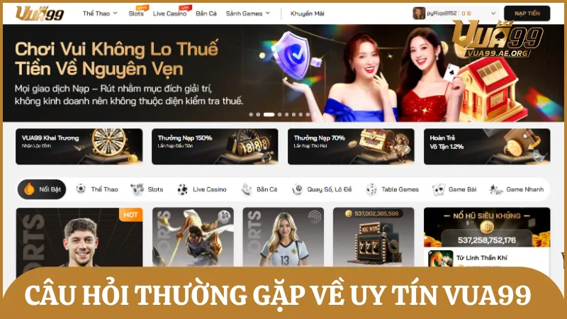 Tổng hợp những thắc mắc hay gặp nhất về sự uy tín của thương hiệu Vua99
