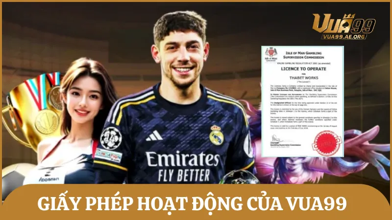 Vua99 được cấp phép hoạt động từ nhiều tổ chức uy tín như Isle of Man