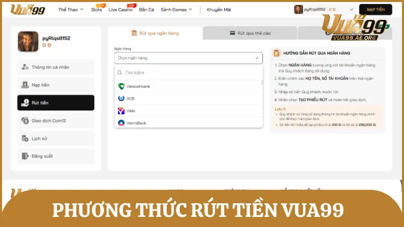 Người chơi tại Vua 99 có thể rút tiền bằng nhiều hình thức như ngân hàng, thẻ cào,…