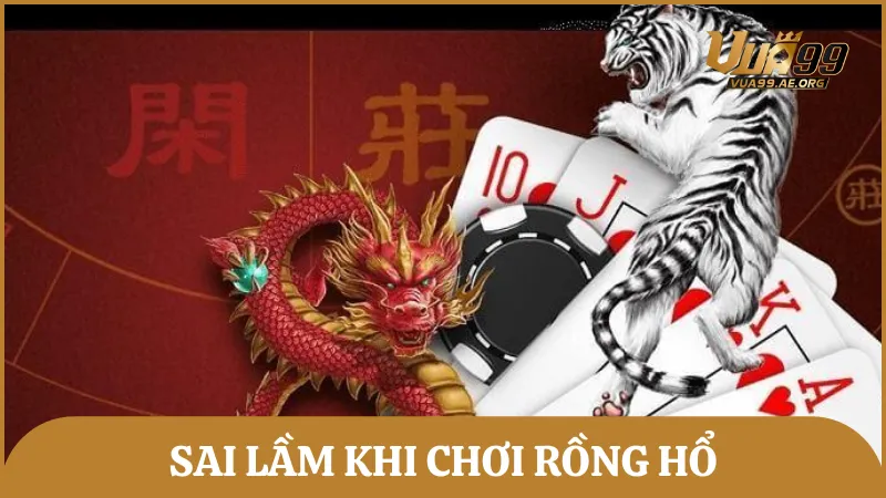 Cần tránh những sai lầm phổ biến khi tham gia Dragon Tiger để tối ưu lợi nhuận