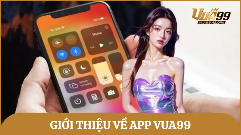 App Vua99 – Giúp người chơi trải nghiệm tối ưu mọi nơi, mọi lúc